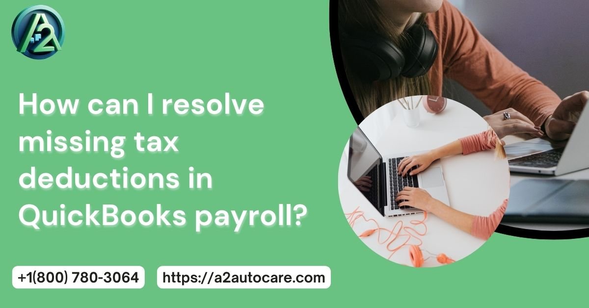 Why QuickBooks Payroll Isn’t Deducting Taxes And How To Fix